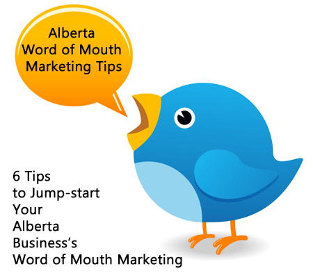 alberta word of mouth marketing calgary lethbridge edmonton 6 WOMM tips B2B
